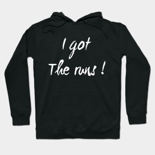 I Got the Runs | gifts for runners | Funny running shirt Hoodie